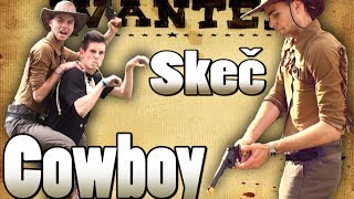 Skeč #1 ● Cowboy aneb Chodte sa hrať aj von [SK HD]