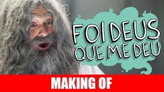 MAKING OF - FOI DEUS QUE ME DEU