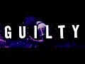 G.U.I.L.T.Y (Promo Video)