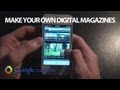 Google Currents - How To Make Your Own Digital Magazines
