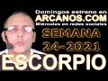 Video Horscopo Semanal ESCORPIO  del 6 al 12 Junio 2021 (Semana 2021-24) (Lectura del Tarot)