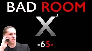 BAD ROOM №65 [ЛЕДИ Х²]