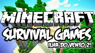 ILHA DO VENTO 2! - Survival Games: Minecraft