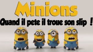 Minions - Quand il Pete il Troue Son Slip