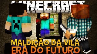 A Era do Futuro Ep.4 - A Maldição na Vila da Discórdia