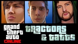 Grand Theft Auto 5 Online - Tractors & Tatts