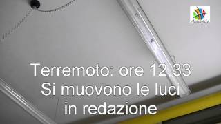 Terremoto: dondolano i neon in redazione