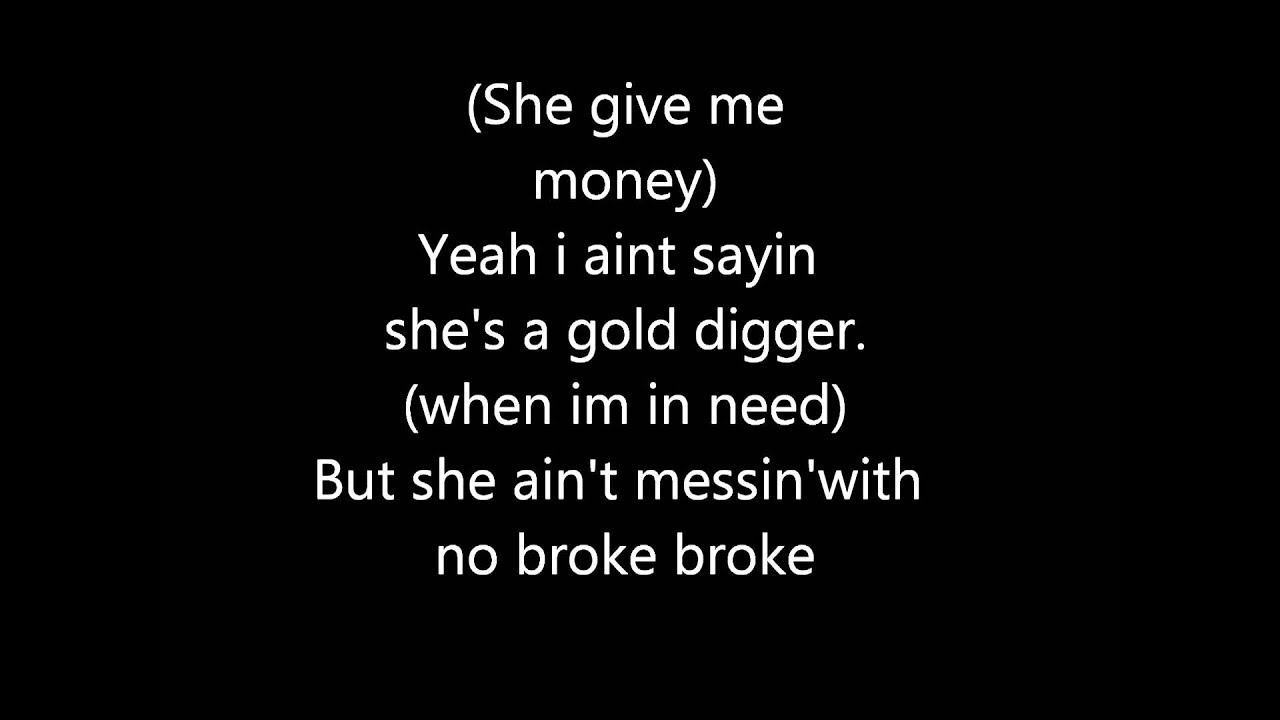 GOLD DIGGER LYRICS gold digger lyrics: