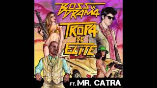 Boss in Drama - Tropa de Elite (Feat. Mr Catra)