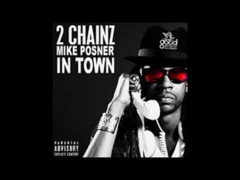 2 Chainz - In Town [Lyrics] ft Mike Posner [Explicit]