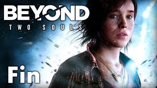 Beyond Two Souls : Fin | Deux âmes - Let's Play