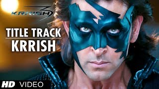 "Krrish Krrish" Title Song (Video) | Hrithik Roshan, Priyanka Chopra, Vivek Oberoi, Kangana Ranaut