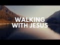 walking with jesus  jesus your love wo