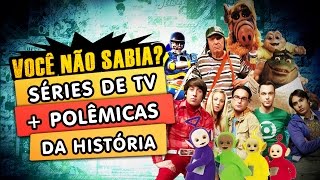 Os Seriados de TV mais Polêmicos