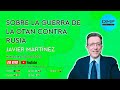 SOBRE LA GUERRA DE LA OTAN CONTRA RUSIA - JAVIER MART?NEZ