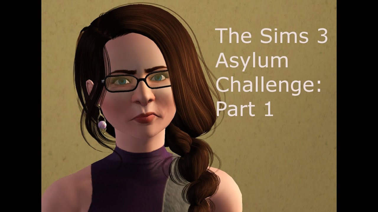 Sims 3 Asylum Challenge