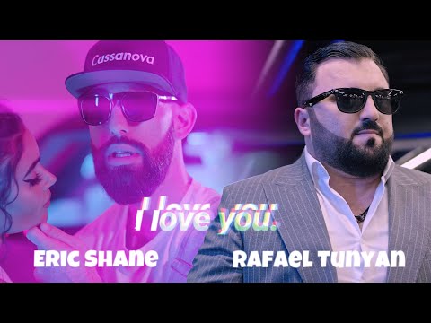 Eric Shane & Rafael Tunyan (Dj Aristo) - I Love You