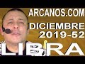 Video Horscopo Semanal LIBRA  del 22 al 28 Diciembre 2019 (Semana 2019-52) (Lectura del Tarot)