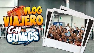 Vlog Viajero ConComics Dia 1 y 2 "Regresare"