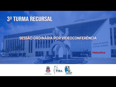 3ª Turma Recursal | Sessão Ordinária por Videoconferência | 06 de Julho  de 2022 | Vespertino