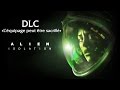 ALIEN ISOLATION DLC | L'équipage peut être sacrifié