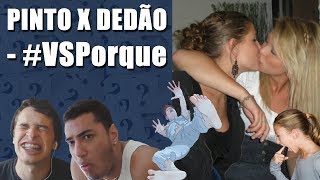 PINTO X DEDÃO - #VSPorque