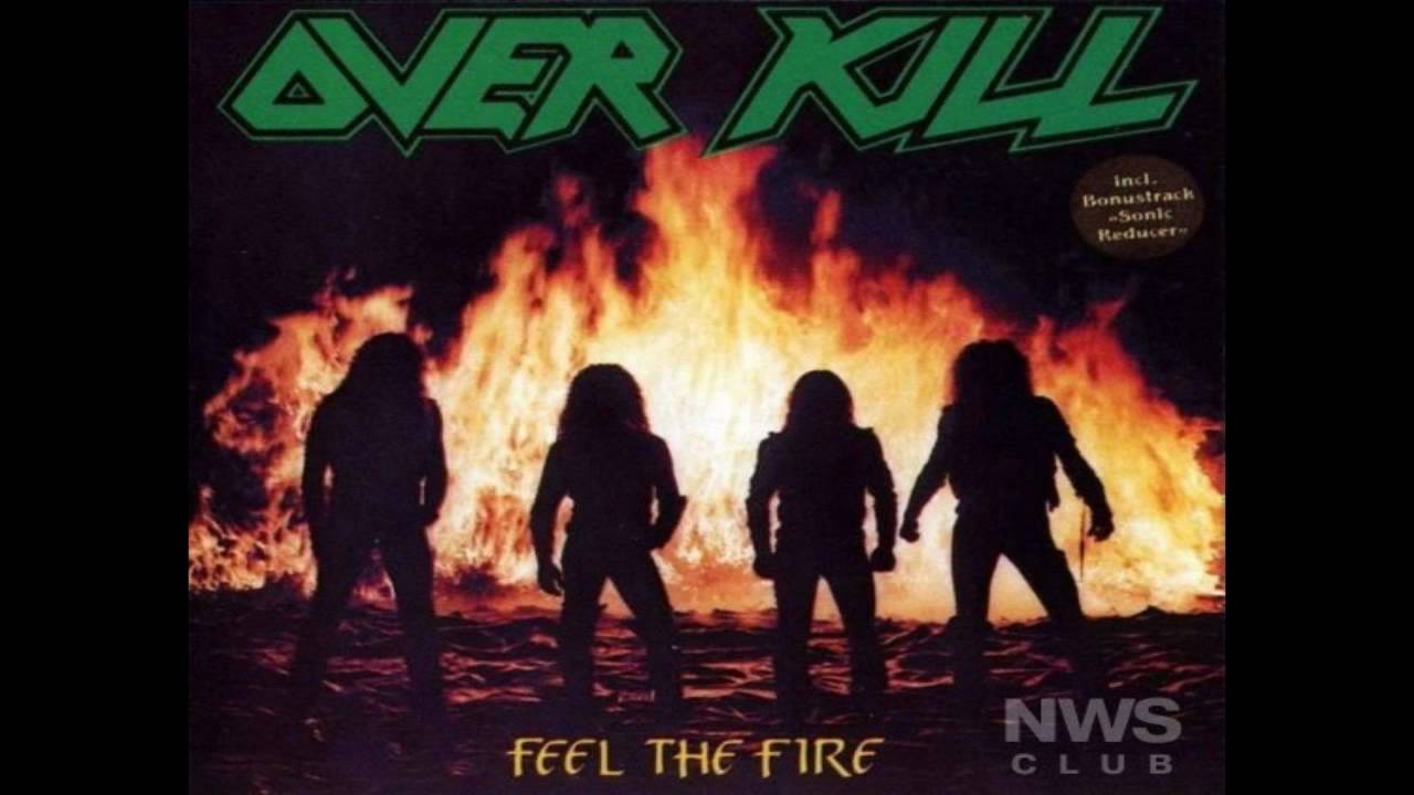 overkill feel the fire