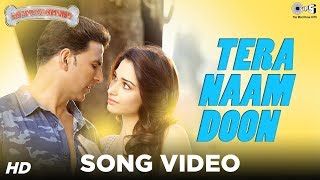 Tera Naam Doon - Its Entertainment | Akshay Kumar, Tamannaah, Atif Aslam | Latest Song Video