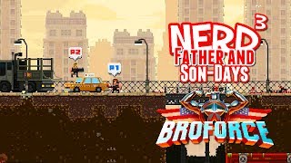 Nerd³'s Father and Son-Days - Broforce