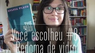 Você Escolheu #8:  The Bell Jar , Sylvia Plath  (Redoma de Vidro )