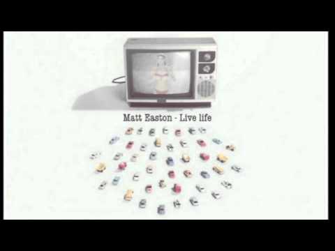 Matt Easton - Live Life - YouTube