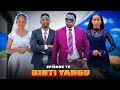 BINTI YANGU Full episode [ 76 ] #love