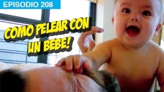 Como Pelear con un Bebe! l whatdafaqshow.com