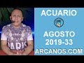 Video Horscopo Semanal ACUARIO  del 11 al 17 Agosto 2019 (Semana 2019-33) (Lectura del Tarot)