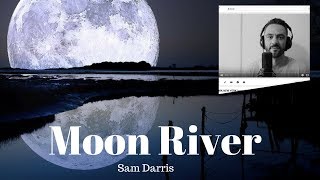 Sam Darris playing Moon River (Mancini)