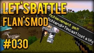 Let's Battle Minecraft S8 - #030 - DIE PREMIERE [ Flan's Mod , Staffel 8]