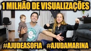 1 MILHÃO DE VISUALIZAÇÕES #ajudeasofia #ajudamarina