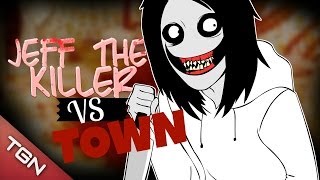 JEFF THE KILLER VS TOWN: (ILUSSION GHOST KILLER)