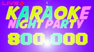 KARAOKE NIGHT PARTY XTREME EDITION - 800.000 SUSCRIPTORES