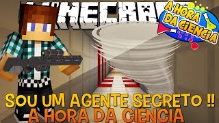 Agente Secreto, Tornado e Super Arma - A Hora da Ciência !! Ep.2