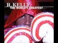 r.kelly - the worlds greatest original