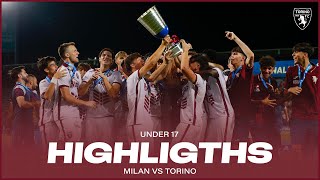MILAN-TORINO 3-5 d.c.r. | HIGHLIGHTS | L'U17 VINCE LO SCUDETTO 🏆?