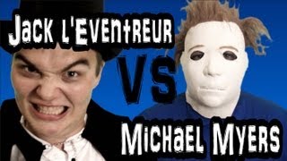 Jack l'Eventreur VS Michael Myers - la Joute Verbale Dans Ta Face