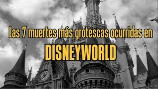 Las 7 muertes más grotescas en Disneyworld