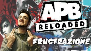 APB - Frustrazione!