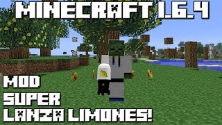 Minecraft 1.6.4 MOD SUPER LANZA LIMONES!