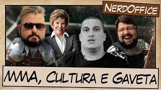 MMA Medieval, Cultura e Gaveta na Cara | NerdOffice S04E40