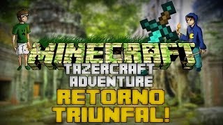 TazerCraft Adventure: RETORNO TRIUNFAL?! #1 (Minecraft)