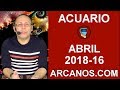 Video Horscopo Semanal ACUARIO  del 15 al 21 Abril 2018 (Semana 2018-16) (Lectura del Tarot)
