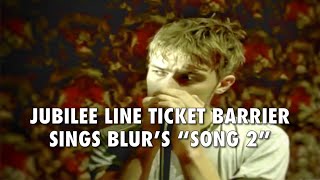 Jubilee Line Ticket Barrier Sings Blur's Song 2